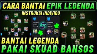 CARA BANTAI EPIK LEGENDA PAKE SKUAD BANSOS !! SARAN FORMASI & INSTRUKSI INDIVIDU EFOOTBALL 25 MOBILE