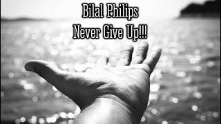 Bilal Philips| Never Give Up| Find You Way Back To The Path of Allah| There is Still Hope.