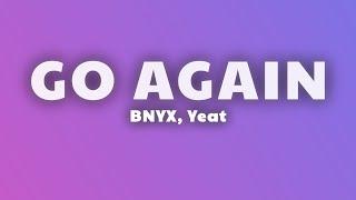 BNYX, Yeat - GO AGAIN (Lyrics) ft. Superheaven