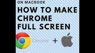 Google Chrome Full screen on Macbook