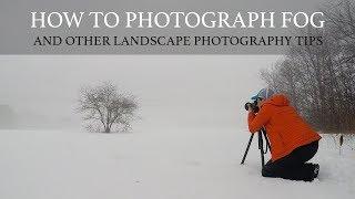 How to Photograph Fog | And Other Landscape Photography Tips