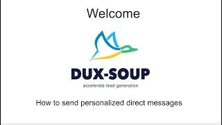 Dux-Soup Easy Tutorials - 9 - How to Send Personalized Direct Messages with Dux-Soup Pro