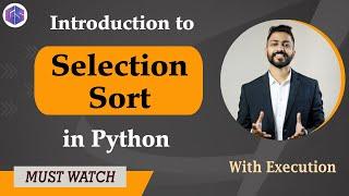 Lec-45: SELECTION SORT in PYTHON  | DSA Concepts in PYTHON 