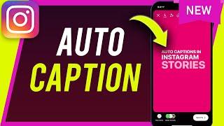 How To Add Auto Captions In Instagram Stories