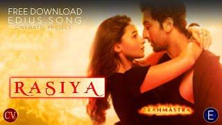 edius new song project 2023 free download | Rasiya - Brahmāstra |