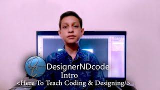 DesignerNDcode intro | DesignerNDcode channel intro