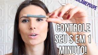 Controle seu dinheiro em 1 minuto (ou quase isso)!