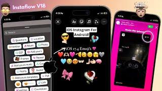 InstaFlow V18 | New iOS Instagram on Android (New Update) | iPhone Story + iOS 17.4 Emojis Font