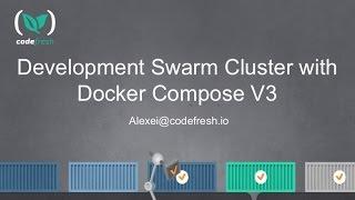 Online Meetup: Development Swarm Cluster with Docker Compose V3