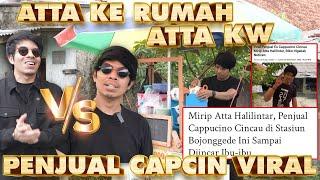 ATTA KE RUMAH “ATTA KW” PENJUAL CAPCIN VIRAL!!