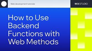 How to Use Backend Functions with Web Methods