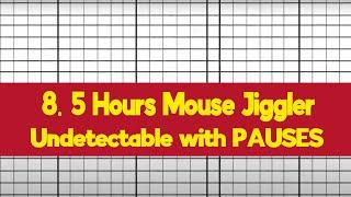UNDETECTABLE Mouse Jiggler with PAUSES  - 8.5 Hours Full Shift