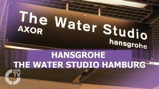 Hansgrohe - The WaterStudio Hamburg | SHK-TV Reportage