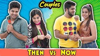 Couples | Then vs Now | Sanjhalika Vlog