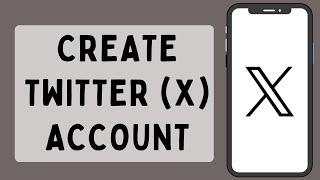 How To Create Twitter Or X Account (2023) | Twitter Sign Up (Step By Step)