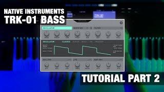 TRK-01 Bass Tutorial 2: Envelopes, Modulation, Effects