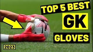 MY TOP 5 GOALKEEPER GLOVES FROM 2023 (Under £100) - Best Goalkeeper Gloves - Cheap Goalkeeper Gloves