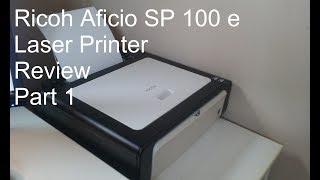 Ricoh Aficio SP 100 e Laser Printer Review Part 1