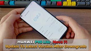 HUAWEI P40 Lite /Nova 7i - Update To Latest Version After Downgrade