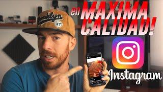 CÓMO subir a INSTAGRAM sin PERDER CALIDAD!!! (Tutorial)