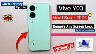 Vivo Y03 Hard Reset | Without Pc | Remove Pin, Pattern, Password Easily 2025 || Remove Screen Lock