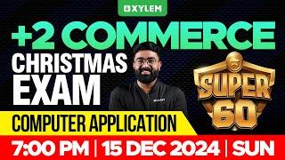 Plus Two Commerce - Computer Application | Super 60 | Christmas Exam | Xylem Plus Two Commerce