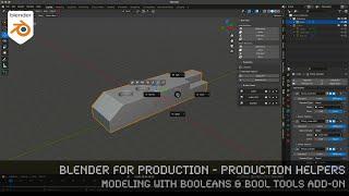 Blender for Production - Production Helpers - Modeling with Booleans & Bool Tools Add-on