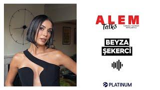 Alem Talks #33 - Beyza Şekerci