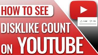 How to see Dislike Count on YouTube videos if Hidden