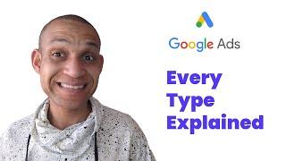 EVERY TYPE OF GOOGLE AD EXPLAINED IN UNDER 10 MINUTES | With examples of each