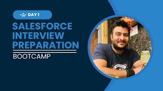 Salesforce Developer Interview preparation Bootcamp || Day 1 #salesforce #interviewready #interview