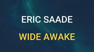  ERIC SAADE - WIDE AWAKE (SLOWED & REVERB)