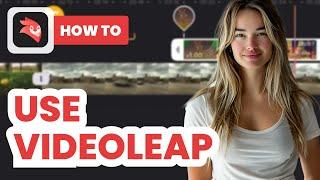 How to Use Video Leap (2024) - Video Editor - Beginners Guide