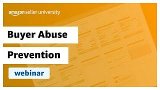 Buyer Abuse Prevention in the Amazon Store | Webinar