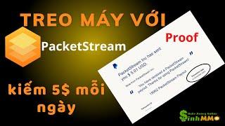 Treo máy kiếm 5$ mỗi ngày với PacketStream | Treo máy kiếm tiền Free | Kiếm tiền tự động