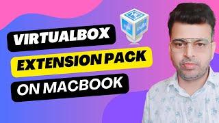 Download and Install Virtualbox extension Pack in Macbook M1 M2 M3