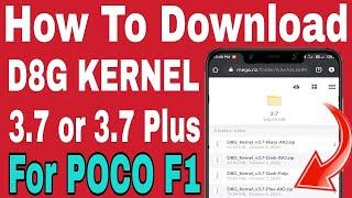 How To Download D8G Kernel 3.7 or 3.7 Plus For POCO F1 | Best Gaming Kernel For POCO F1