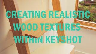 Creating Realistic Wood Textures Within KeyShot TUTORIAL