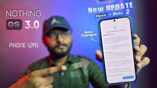 Nothing OS 3.0 Open Beta 2 With Android 15 On Nothing Phone (2a) | Software Update | All Features