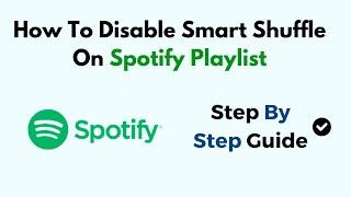 How To Disable Smart Shuffle On Spotify Playlist