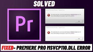 How to Fix Premiere Pro MSVCP110.dll/ MSVCR110.dll/MSVCR100.dll was not found.