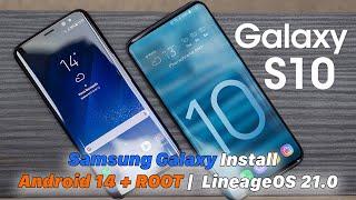 How To Install Samsung Galaxy S10e/S10/S10+/S10 5G Android 14 + ROOT |  LineageOS 21.0