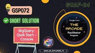 BigQuery: Qwik Start - Console GSP072 ●GCAF-2024 #qwiklabs #arcade #gcp Short-tricks [Updated] ️