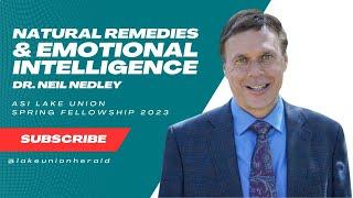 Natural Remedies & Emotional Intelligence with Dr. Neil Nedley | ASI Lake Union 2023