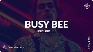 Ugly Kid Joe - Busy Bee (Lyrics for Desktop)