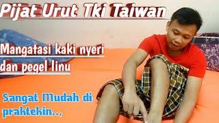 Pijat Urut Tki Taiwan | mengatasi kaki nyeri dan pegel linu