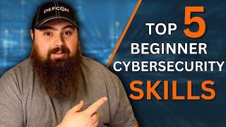 5 Beginner Cybersecurity Skills You NEED