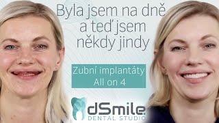 Byla jsem na dně, ale implantace All on X v klinice dSmile změnila mě život!