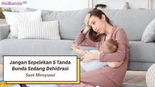 Jangan Sepelekan 5 Tanda Bunda Sedang Dehidrasi Saat Menyusui