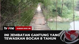 Bocah Perempuan di Lebak Tewas Terjatuh di Jembatan Gantung | Kabar Hari Ini tvOne